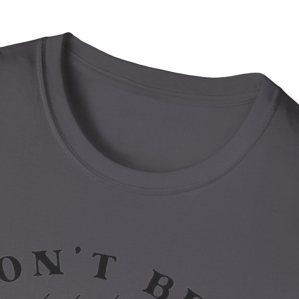 Don't Be a Salty Bitch - Unisex Softstyle T-Shirt