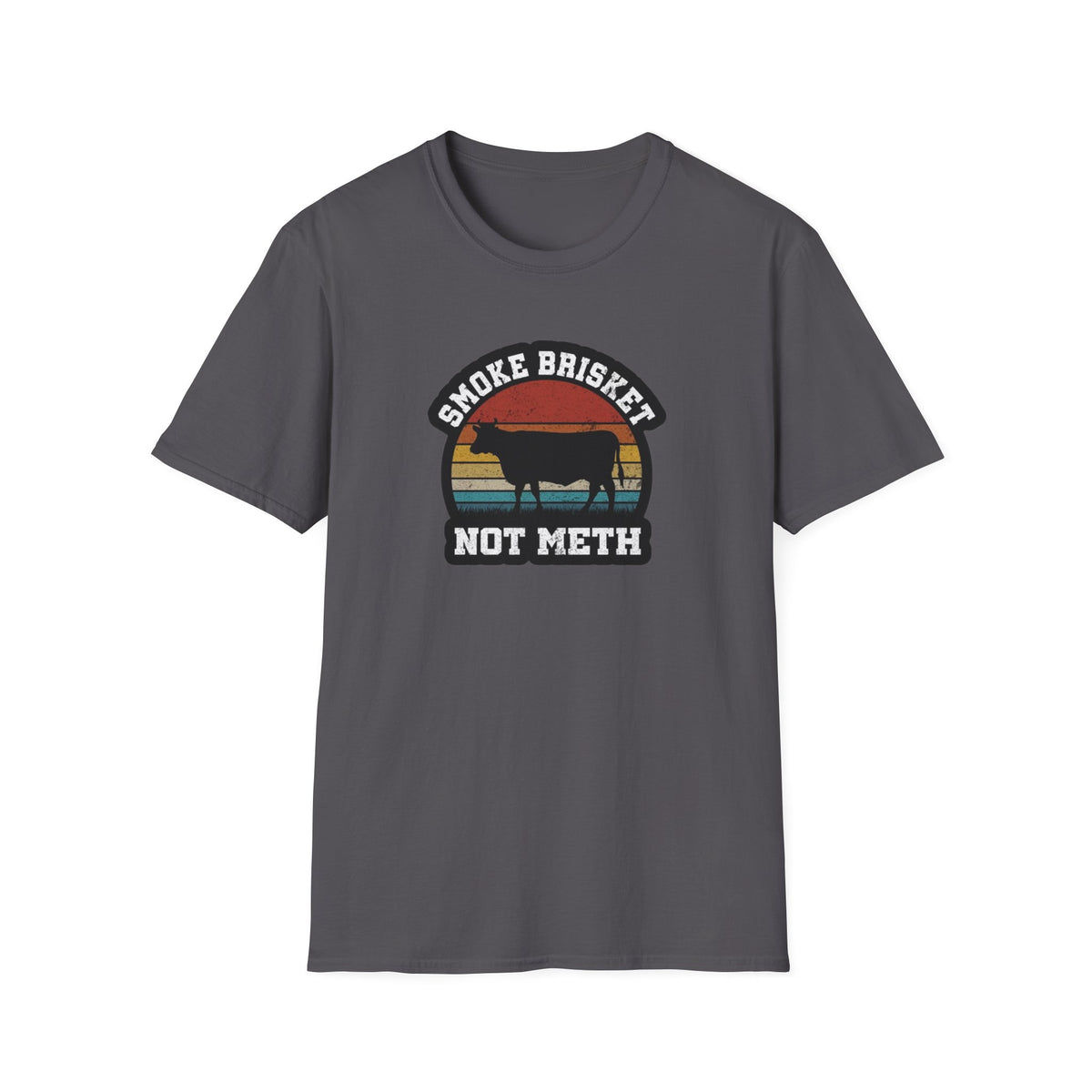 Smoke Brisket Not Meth T-Shirt