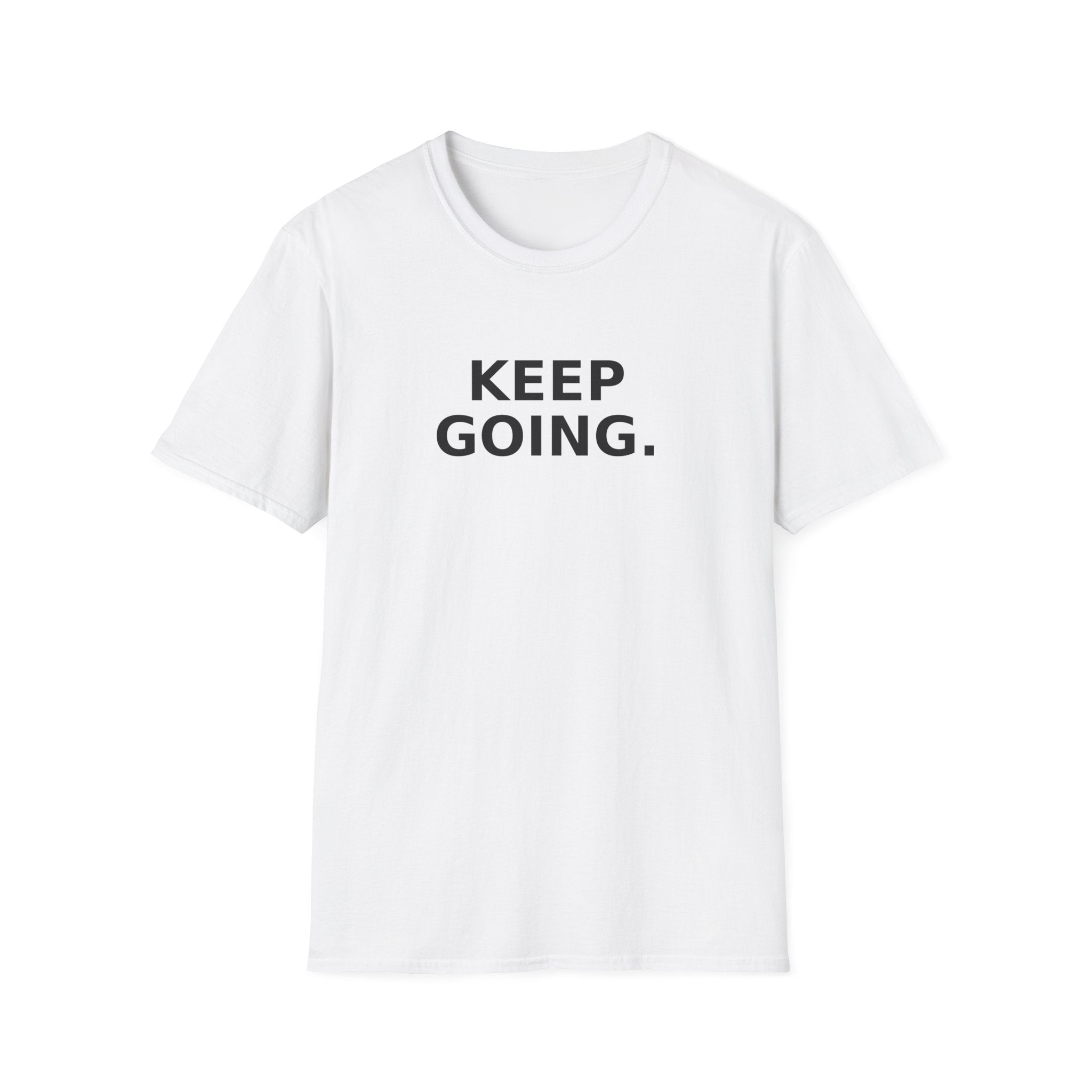 Keep Going T-Shirt — Motivational 'Keep Going' Inspirational Tee