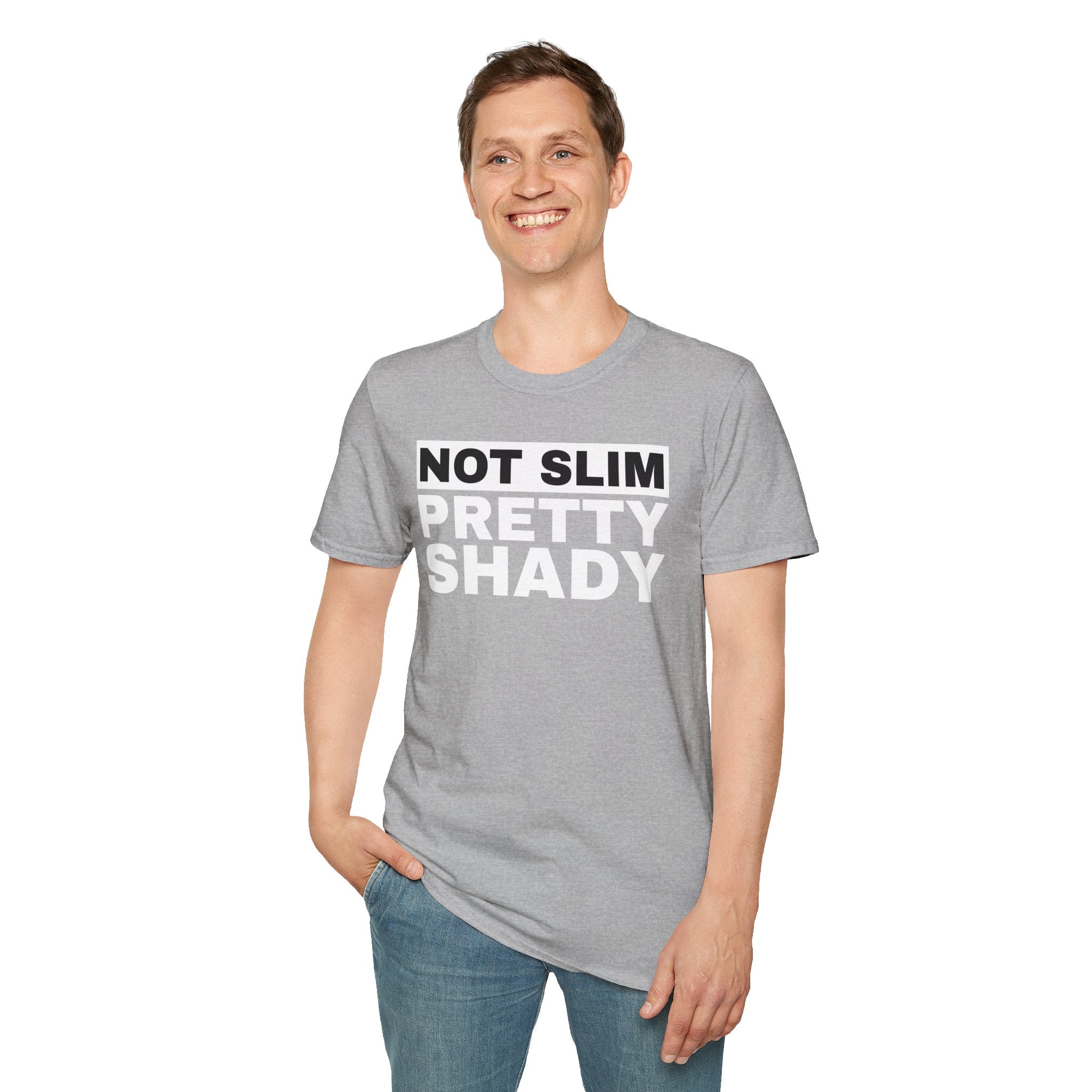 Unisex T-Shirt Not Slim Pretty Shady Graphic Tee