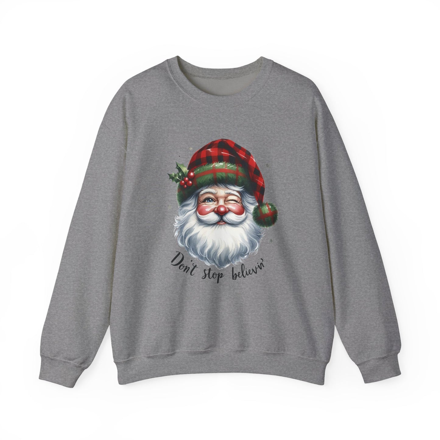 Santa Don't Stop Believing Unisex Sweatshirt