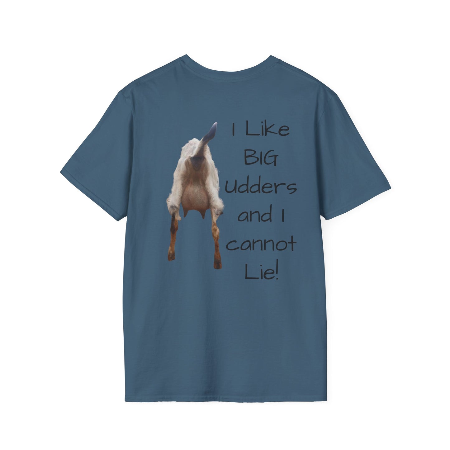I like big udders and cannot lie - Unisex Softstyle T-Shirt