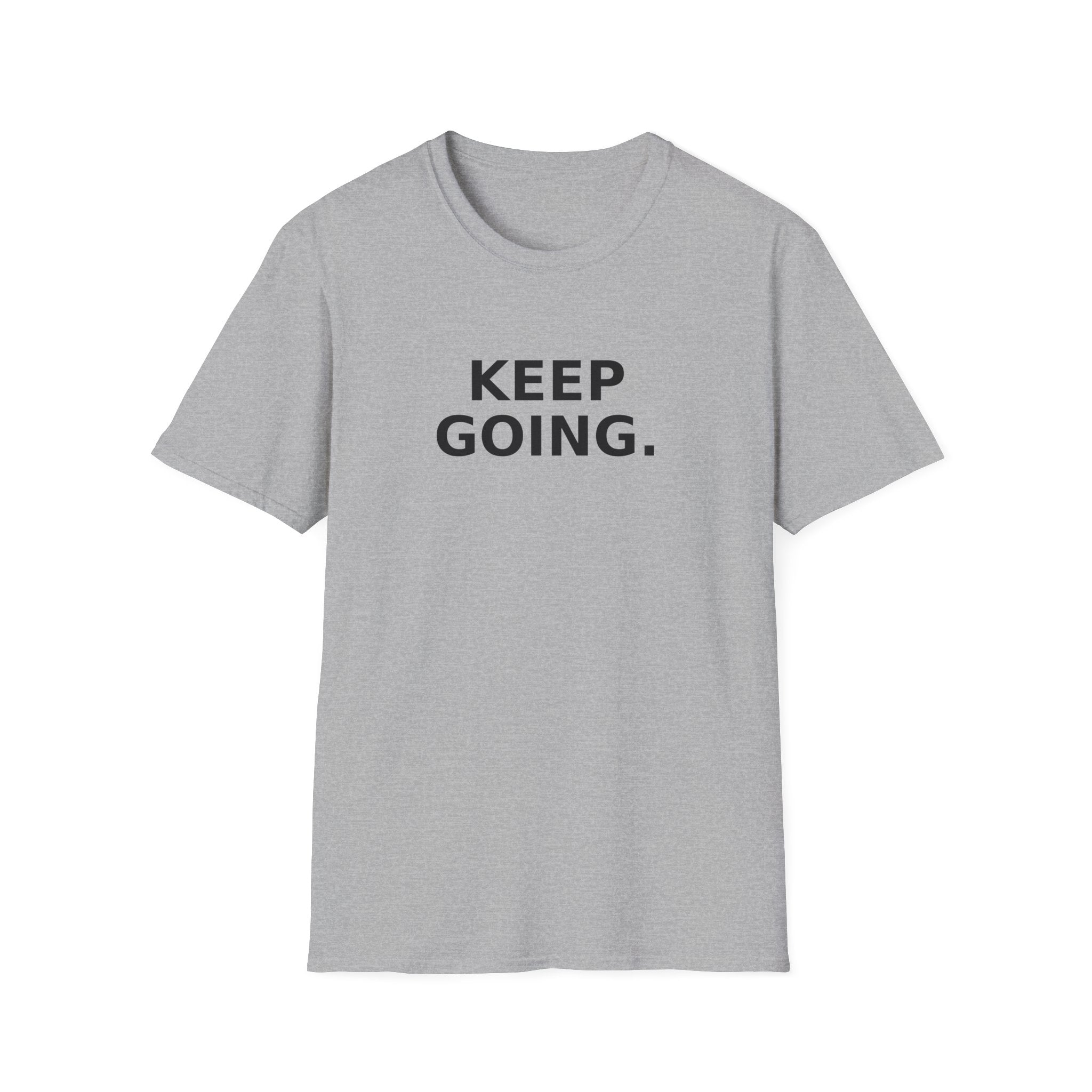 Keep Going T-Shirt — Motivational 'Keep Going' Inspirational Tee