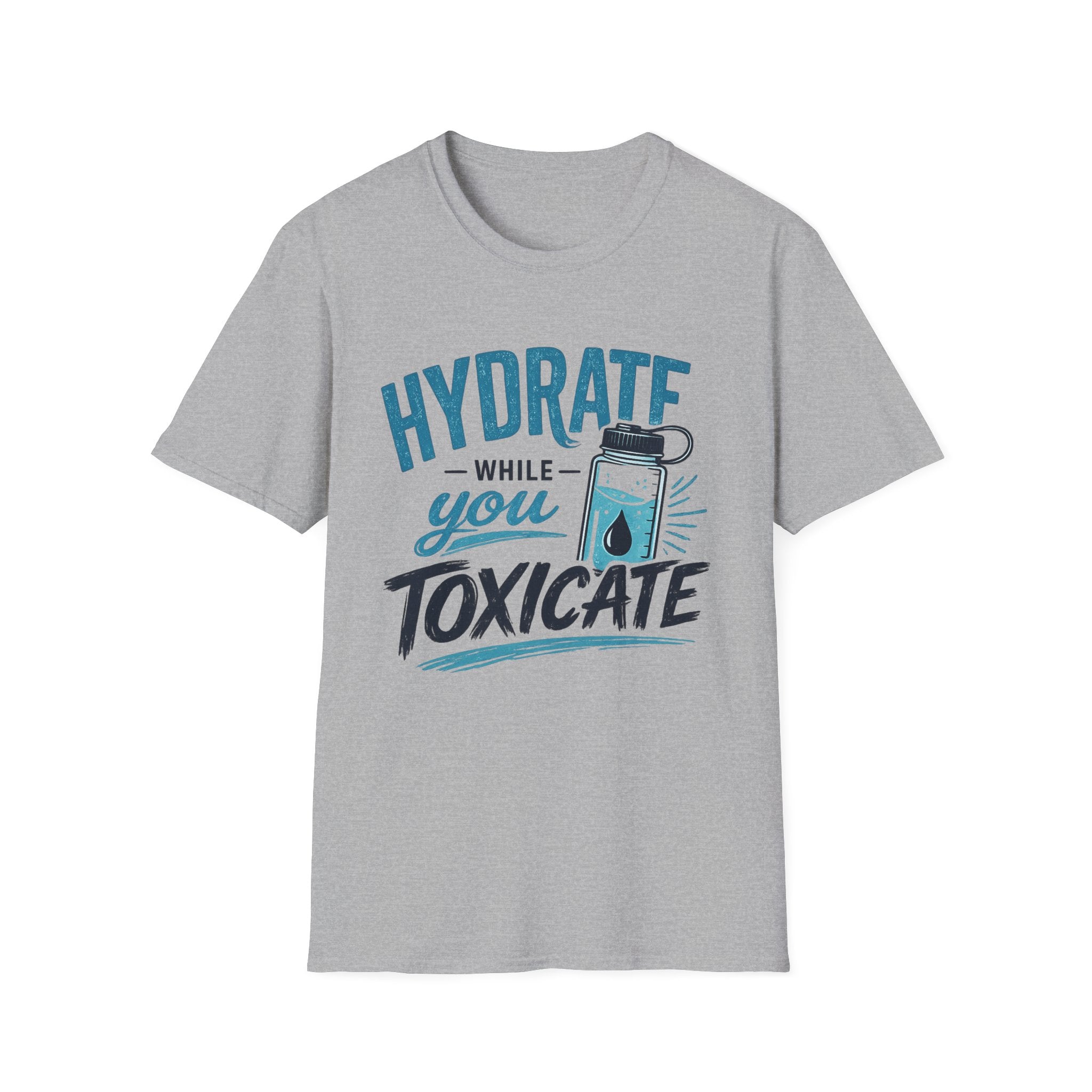 Hydrate While You Toxicate T-Shirt — Funny Hydration Water Bottle Tee
