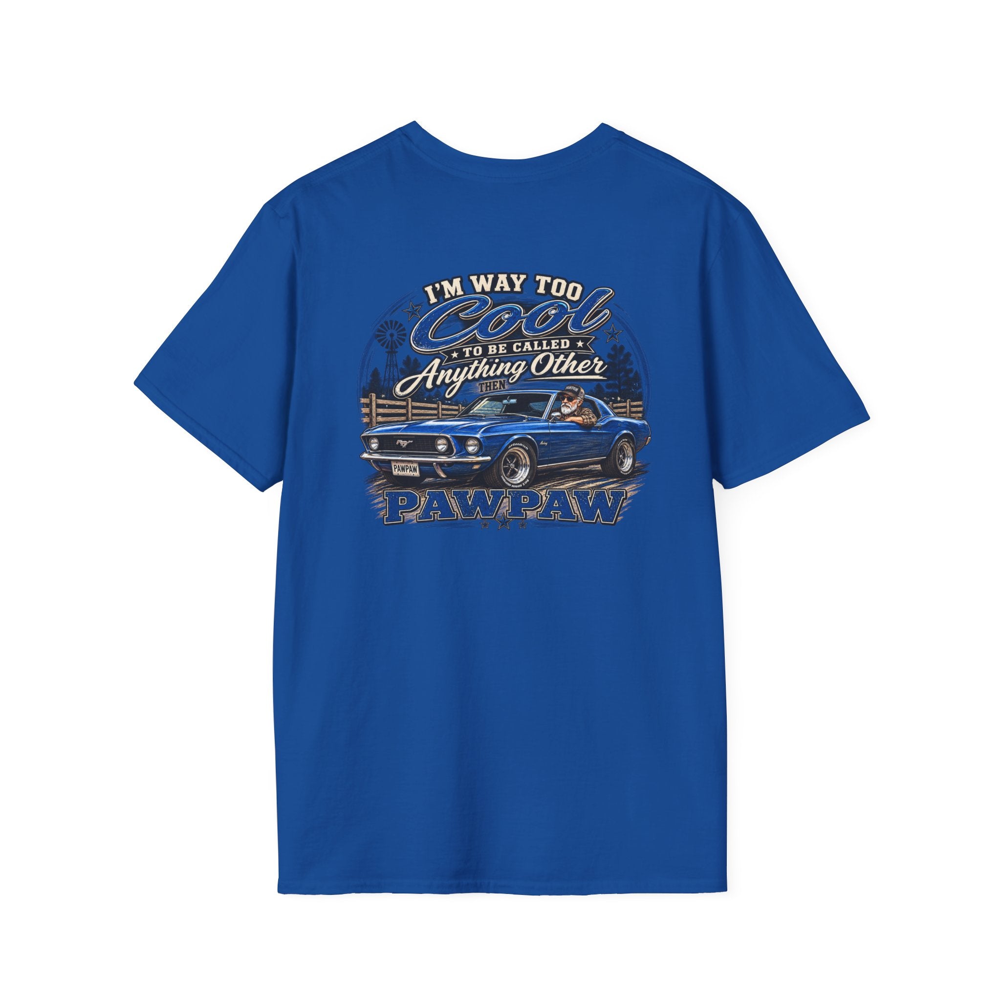 I’m Way Too Cool to Be Called Anything Other Than Pawpaw T-Shirt
