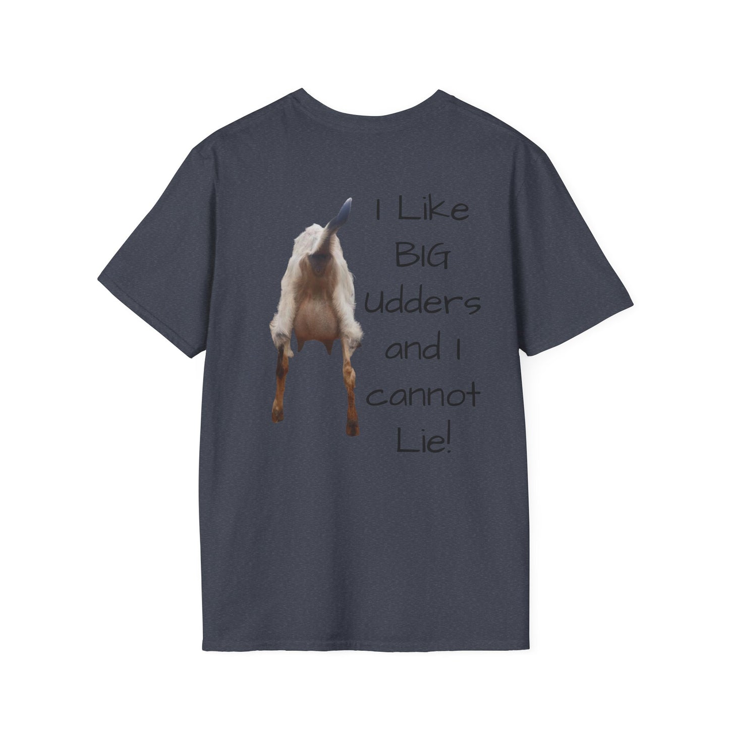 I like big udders and cannot lie - Unisex Softstyle T-Shirt